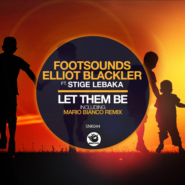 Footsounds, Elliot Blackler feat. Stige Lebaka - Let Them Be (incl. Mario Bianco Remix) - SNK044 Cover